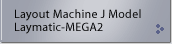 Layout Machine J Model Laymatic-MEGA2